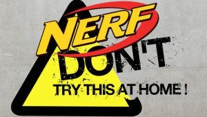 Nerf Don’t Try This At Home 3